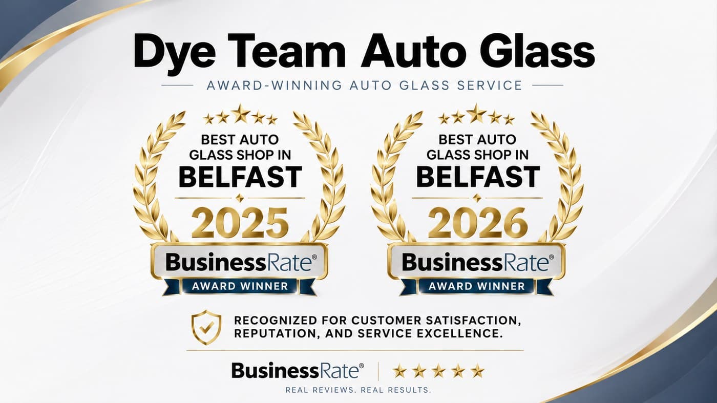 Dye Team Auto Glass — BusinessRate Best Auto Glass Shop in Belfast award winner 2026 & 2025